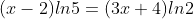 (x-2)ln5=(3x+4)ln2
