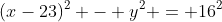 (x-23)^2 - y^2 = 16^2