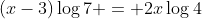 (x-3)\log{7} = 2x\log{4}