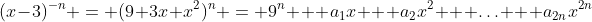 (x-3)^{-n} = (9+3x+x^2)^n = 9^n + a_1x + a_2x^2 + \ldots + a_{2n}x^{2n}