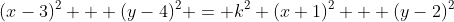 (x-3)^2 + (y-4)^2 = k^2 (x+1)^2 + (y-2)^2