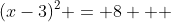 (x-3)^2 = 8   