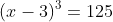 (x-3)^3=125
