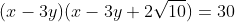 (x-3y)(x-3y+2\sqrt{10})=30