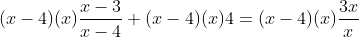 (x-4)(x)\frac{x-3}{x-4}+(x-4)(x)4=(x-4)(x)\frac{3x}{x}