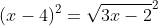(x-4)^2=\sqrt{3x-2}^2