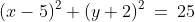 (x-5)^2+(y+2)^2\:=\:25