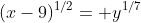 (x-9)^{1/2}= y^{1/7}
