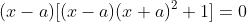 (x-a)[(x-a)(x+a)^2+1]=0