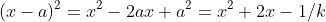 (x-a)^2=x^2-2ax+a^2=x^2+2x-1/k
