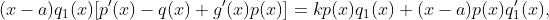 (x-a)q_1(x)[p'(x)-q(x)+g'(x)p(x)]=kp(x)q_1(x)+(x-a)p(x)q_1'(x),