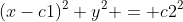 (x-c1)^2+y^2 = c2^2
