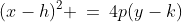 (x-h)^2 \:=\:4p(y-k)