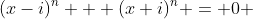 (x-i)^n + (x+i)^n = 0 