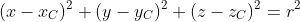 (x-x_C)^2+(y-y_C)^2+(z-z_C)^2=r^2