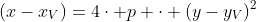 (x-x_V)=4\cdot p \cdot (y-y_V)^2