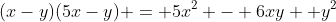 (x-y)(5x-y) = 5x^2 - 6xy +y^2