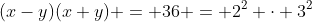(x-y)(x+y) = 36 = 2^2 \cdot 3^2