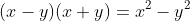 (x-y)(x+y)=x^2-y^2