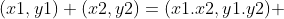 (x1,y1)+(x2,y2)=(x1.x2,y1.y2) 