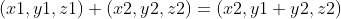 (x1,y1,z1)+(x2,y2,z2)=(x2,y1+y2,z2)