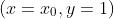 (x=x_0,y=1)