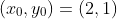 (x_0,y_0)=(2,1)