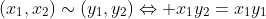 (x_1,x_2)\sim(y_1,y_2)\Leftrightarrow x_1y_2=x_1y_1