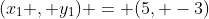 (x_1 , y_1) = (5, -3)