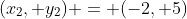 (x_2, y_2) = (-2, 5)