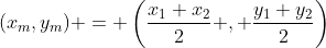 (x_m,y_m) = \left(\frac{x_1+x_2}{2} , \frac{y_1+y_2}{2}\right)
