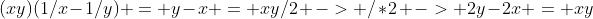 (xy)(1/x-1/y) = y-x = xy/2 -> /*2 -> 2y-2x = xy