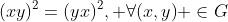 (xy)^{2}=(yx)^{2}, \forall{(x,y)} \in{G}