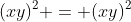 (xy)^2 = (xy)^2
