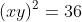 (xy)^2=36