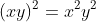 (xy)^2=x^2y^2
