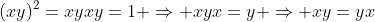 (xy)^2=xyxy=1 \Rightarrow xyx=y \Rightarrow xy=yx