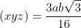(xyz)=\frac{3ab\sqrt{3}}{16}