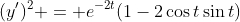 (y')^2 = e^{-2t}(1-2\cos{t}\sin{t})