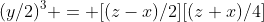 (y/2)^3 = [(z-x)/2][(z+x)/4]