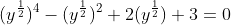 (y^\frac{1}{2})^{4}-(y^\frac{1}{2})^{2}+2(y^\frac{1}{2})+3=0