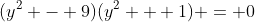 (y^2 - 9)(y^2 + 1) = 0