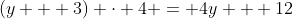 (y + 3) \cdot 4 = 4y + 12
