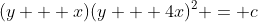 (y + x)(y + 4x)^2 = c