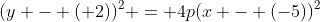 (y - (+2))^2 = 4p(x - (-5))^2