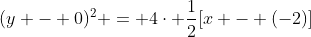 (y - 0)^2 = 4\cdot \frac{1}{2}[x - (-2)]