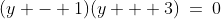(y - 1)(y + 3)\:=\:0
