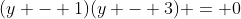(y - 1)(y - 3) = 0