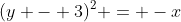(y - 3)^2 = -x