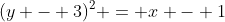(y - 3)^2 = x - 1
